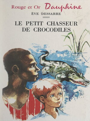 cover image of Le petit chasseur de crocodiles